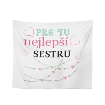 Deka Pro tu nejlepší sestru: 150x120 cm