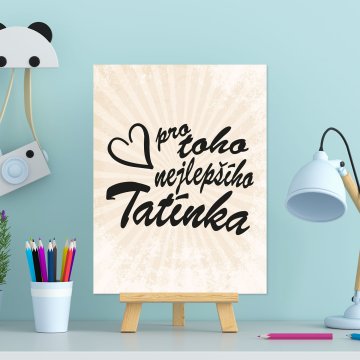 Dárková cedulka Pro toho nejlepšího tatínka: 30x40 cm