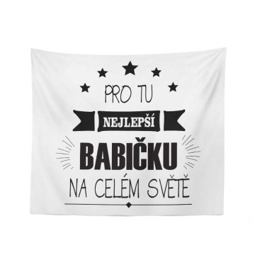 Deka Pro tu nejlepší babičku: 150x120 cm