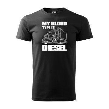 Tričko s potiskem pro řidiče kamionu My blood type is DIESEL